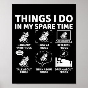 Things I Do In My Spare Time Funny Frog Lover  Poster