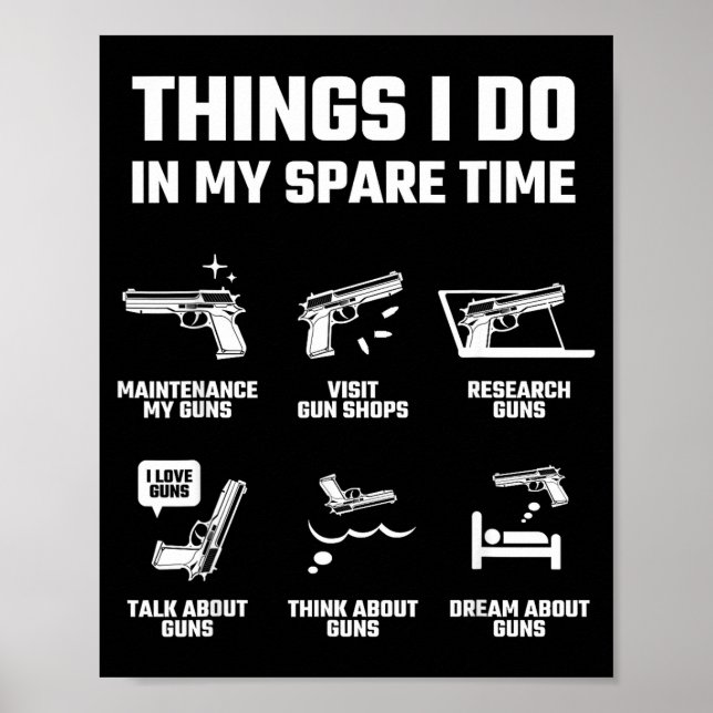 Things I Do In My Spare Time Funny Gun Lover Gift  Poster (Front)