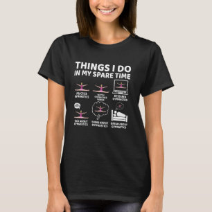 Things I Do in My Spare Time Funny Gymnastics Love T-Shirt
