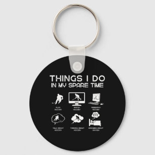 Things I Do in My Spare Time Funny Hockey Lover Key Ring