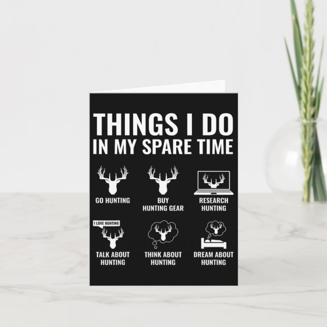 Things I Do In My Spare Time Funny Hunting Enthusi Card (Front)