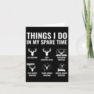 Things I Do In My Spare Time Funny Hunting Enthusi Card