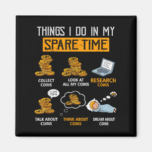 Things I Do In My Spare Time Funny Numismatics Coi Magnet