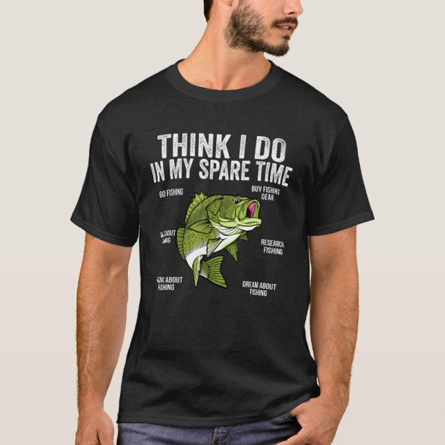 Things I Do In My Spare Time Funny Saying Fishing  T-Shirt (Front)