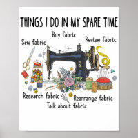 Things I do in my spare time funny Sewing Quilting