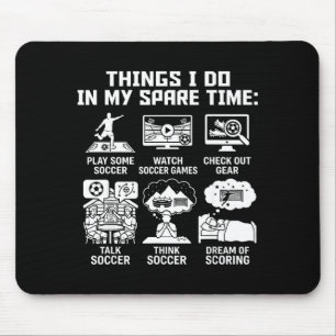 Things I Do In My Spare Time Funny Soccer Player F Mouse Pad
