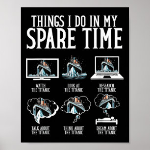 Things I Do In My Spare Time Funny Titanic  Poster