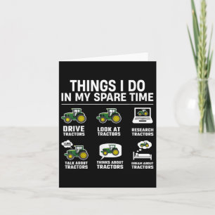 Things I Do In My Spare Time - Funny Tractors Love Card