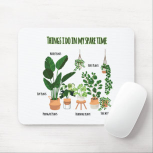 Things I Do In My Spare Time - Gardener, Gardening Mouse Pad