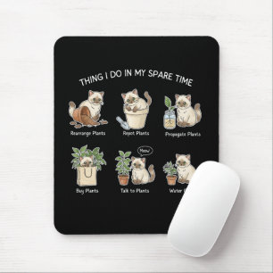 Things I Do In My Spare Time Gardening Ragdoll Cat Mouse Pad