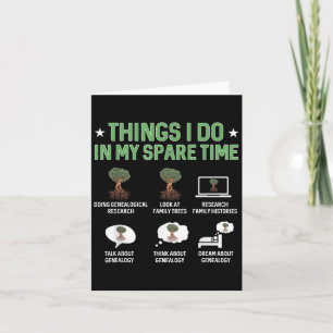 Things I Do In My Spare Time Genealogy Ancestry Ge Card