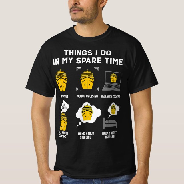 Things I Do In My Spare Time Go Cruising Funny T-Shirt (Front)