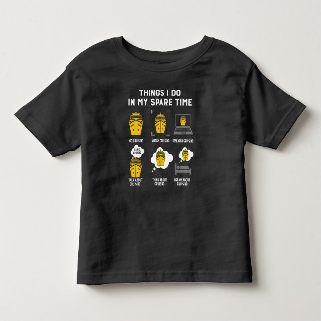 Things I Do In My Spare Time Go Cruising Funny Toddler T-Shirt (Front)