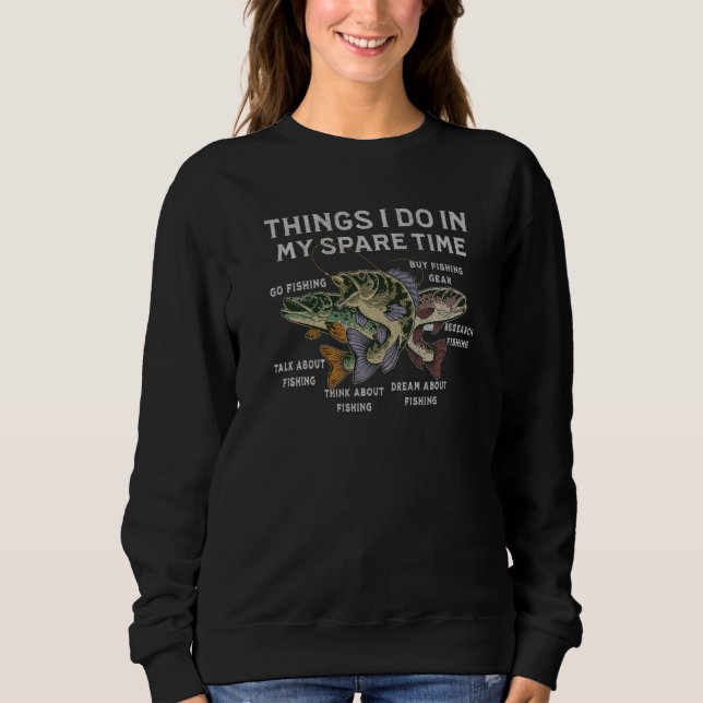 Things I Do In My Spare Time Go Fishing Premium Sweatshirt (Front)