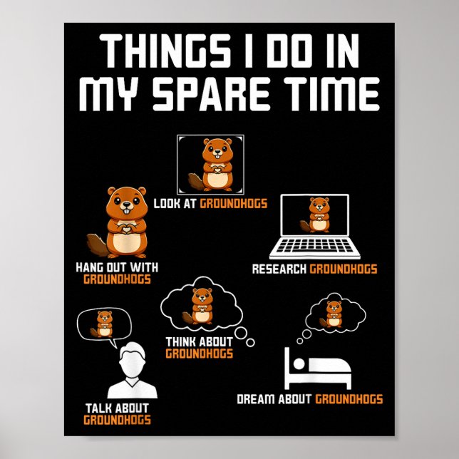 Things I Do In My Spare Time Groundhog Day Funny  Poster (Front)