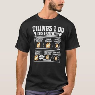 Things I Do In My Spare Time Guinea Pig Cavy T-Shirt
