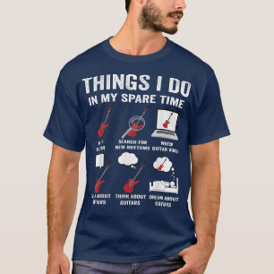 Things I do in my spare time guitar lover player m T-Shirt