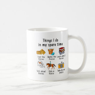 Things I Do In My Spare Time Horse  Coffee Mug