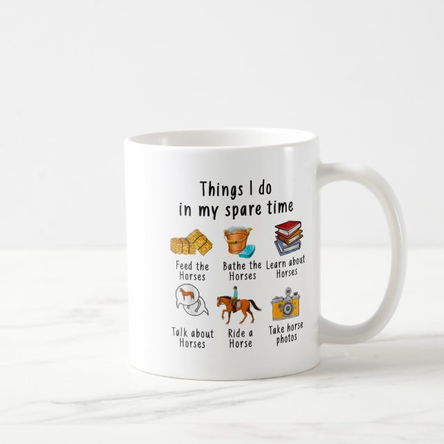 Things I Do In My Spare Time Horse  Coffee Mug (Right)
