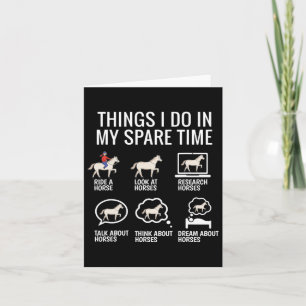 Things I Do In My Spare Time - Horse Lover Card