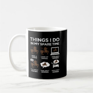 Things I Do In My Spare Time Horse Lover Farmer Ho Coffee Mug