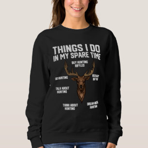 Things I Do In My Spare Time Hunting Sweatshirt