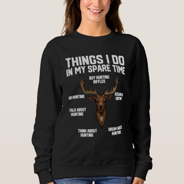 Things I Do In My Spare Time Hunting Sweatshirt (Front)