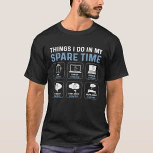 Things I Do In My Spare Time Mechanic Elevators T-Shirt