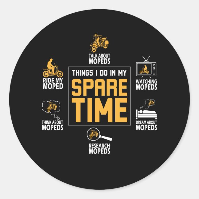 Things I Do In My Spare Time Moped Classic Round Sticker (Front)