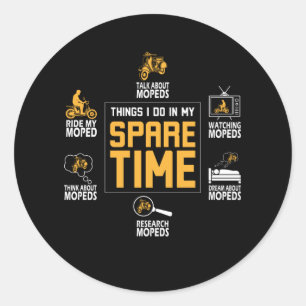 Things I Do In My Spare Time Moped Classic Round Sticker