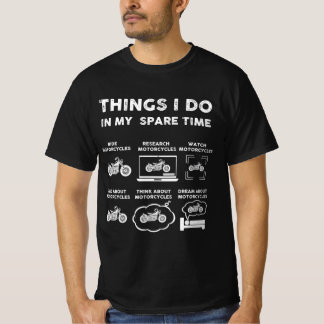 things i do in my spare time motorcycle T-Shirt