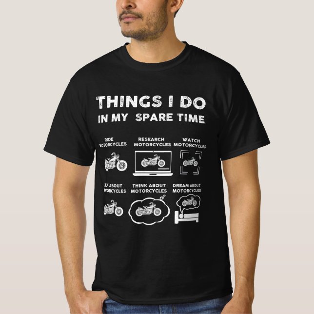 things i do in my spare time motorcycle T-Shirt (Front)