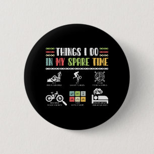 Things I Do In My Spare Time - MTB Mountain Bike 6 Cm Round Badge