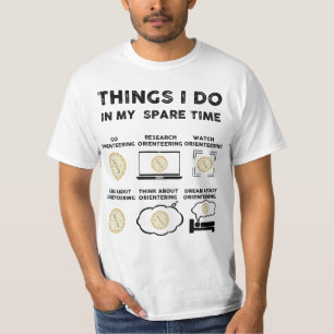 things i do in my spare time orienteering T-Shirt