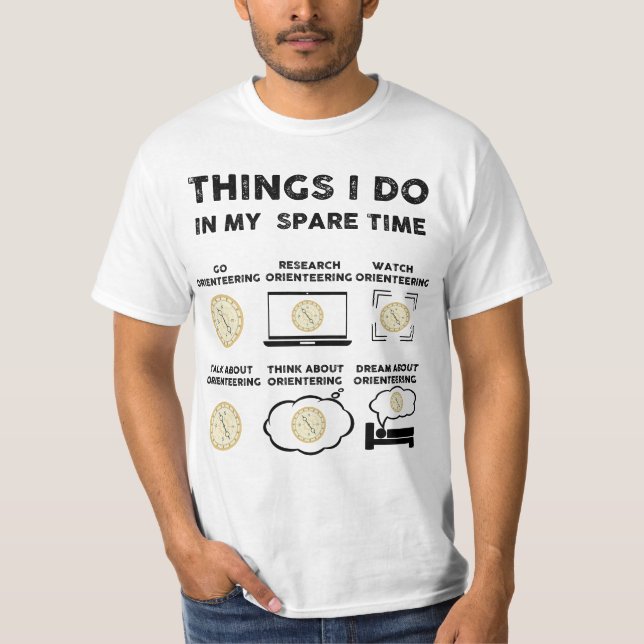 things i do in my spare time orienteering T-Shirt (Front)