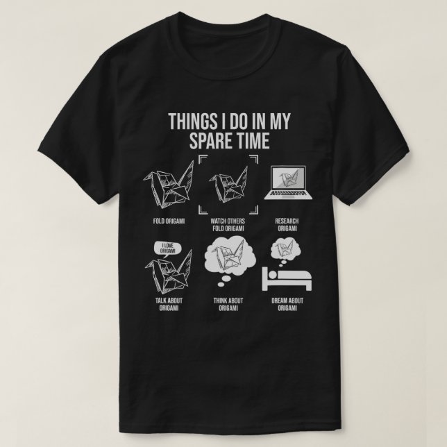 Things I Do In My Spare Time Origami Lover  T-Shirt (Design Front)