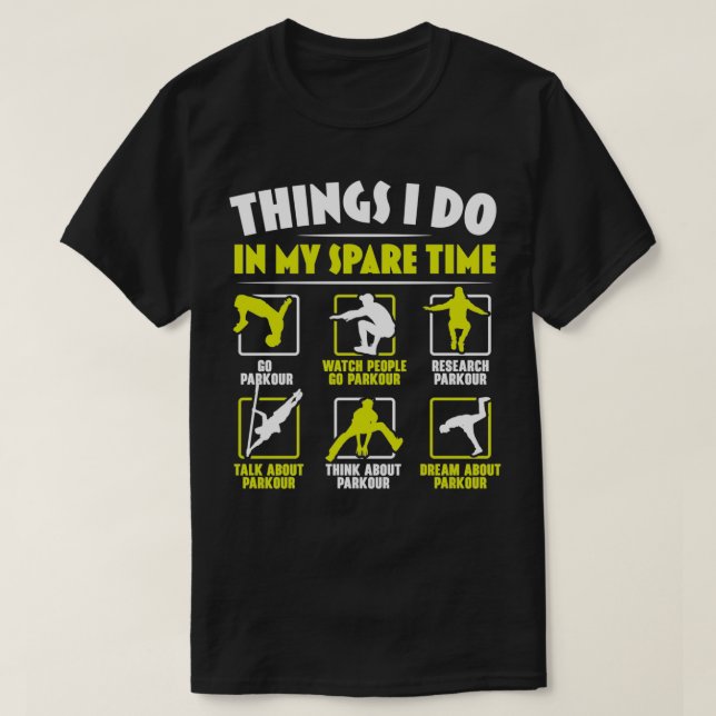 Things I Do In MY Spare Time Parkour Traceur Class T-Shirt (Design Front)