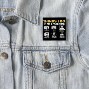 Things I Do In My Spare Time Photography 15 Cm Square Badge