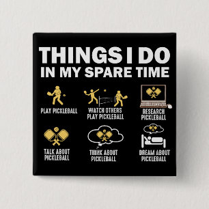 Things I Do In My Spare Time Pickleball 15 Cm Square Badge