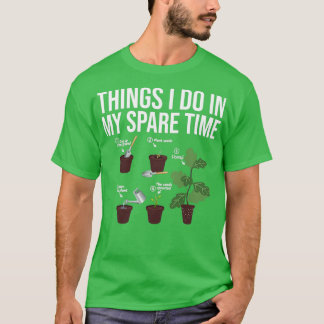 Things I Do In My Spare Time plantHouseplants Plan T-Shirt