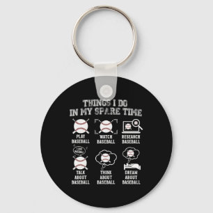 Things I Do In My Spare Time Playing Baseball Base Key Ring