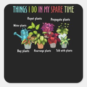 Things I Do In My Spare Time Repot Plants Propagat Square Sticker