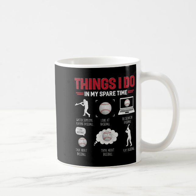Things I Do In My Spare Time Shirt Funny Baseball  Coffee Mug (Right)