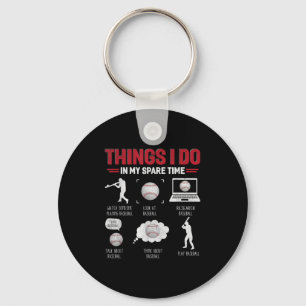 Things I Do In My Spare Time Shirt Funny Baseball  Key Ring