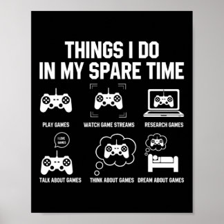 Things I Do In My Spare Time Shirts For Gamer Gift Poster
