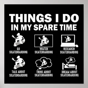 Things I Do In My Spare Time Skateboarding Funny Poster