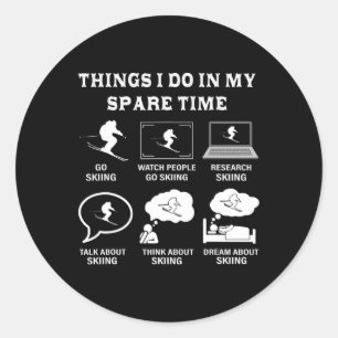 Things I Do In My Spare Time Skiing Classic Round Sticker