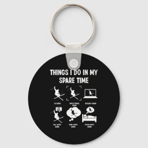 Things I Do In My Spare Time Skiing Lover Key Ring