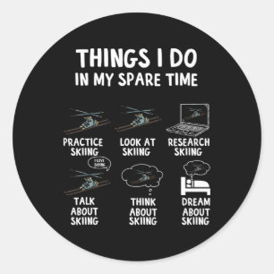 Things I Do In My Spare Time Skiing Winter Sports Classic Round Sticker