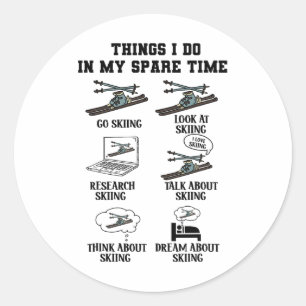 Things I Do In My Spare Time Skiing Winter Sports  Classic Round Sticker